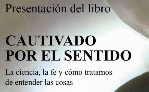 3cae85f1 48d6 4a09 b015 240d2b737701 Presentación del libro Cautivado por el sentido de Alister McGrath Estudiar en Universidad Privada Madrid