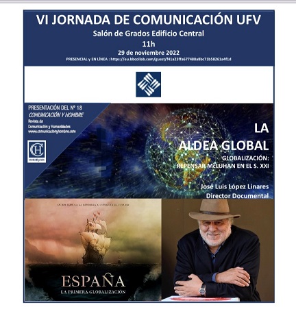 Cartel de la jornada aldea global La UFV celebra la VI Jornada de Comunicación con el director José Luis López Linares | Noticias de Actualidad UFV Estudiar en Universidad Privada Madrid