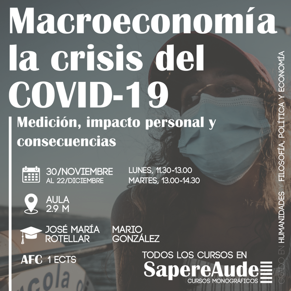 Macroeconomia SapereAude Macroeconomía: la crisis del COVID 19. Curso sobre medición, impacto personal y consecuencias con los consejeros de Sanidad y Hacienda de la Comunidad de Madrid Estudiar en Universidad Privada Madrid