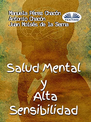 Salud Mental y Alta Sensibilidad Juan Moisés de la Serna publica el libro Salud Mental y Alta Sensibilidad Estudiar en Universidad Privada Madrid