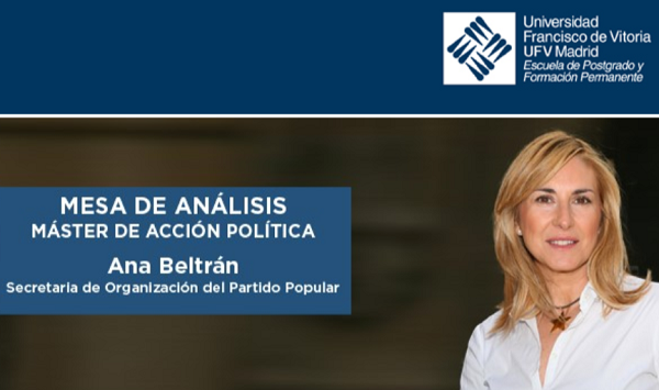 ana beltran encuentro ufv Mesa de Análisis del Máster en Acción Política con Ana Beltrán, secretaria de Organización del Partido Popular Estudiar en Universidad Privada Madrid