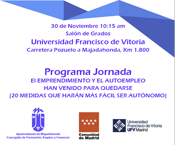 emprendimiento El Ayuntamiento de Majadahonda impulsa el emprendimiento y el autoempleo con una jornada en la Universidad Francisco de Vitoria Estudiar en Universidad Privada Madrid