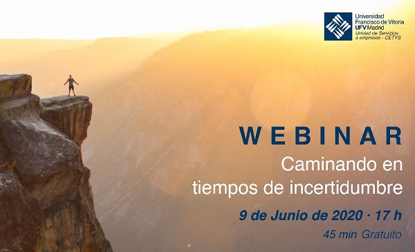 webinar camininado en tiempos de incertidumbre CETYS UFV organiza el webinar Caminando en tiempos de incertidumbre: inteligencia emocional aplicada a la gestión del futuro Estudiar en Universidad Privada Madrid