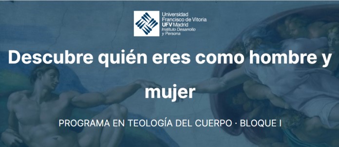 Descubre quien eres “Descubre quién eres como hombre y mujer” con el curso online de Teología del Cuerpo de La Universidad Francisco de Vitoria | Noticias de Actualidad UFV Estudiar en Universidad Privada Madrid