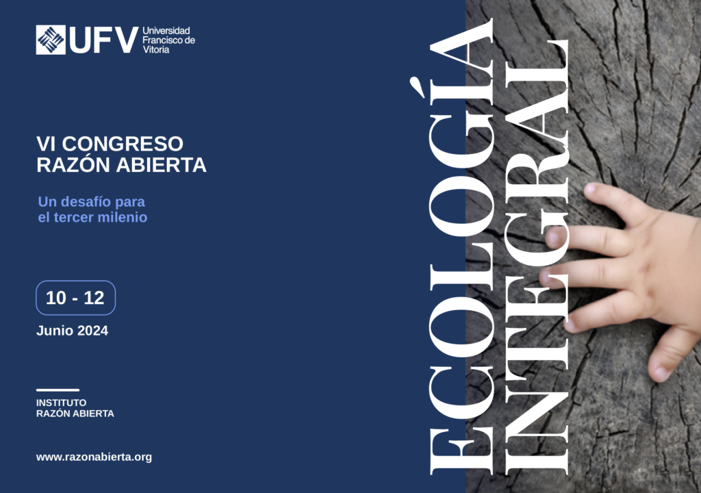 Cartel Congreso Razon Abierta 1024x720 La Universidad Francisco de Vitoria organiza el VI Congreso Razón Abierta sobre ‘Ecología Integral’ y abre la llamada a comunicaciones | Noticias de Actualidad UFV Estudiar en Universidad Privada Madrid